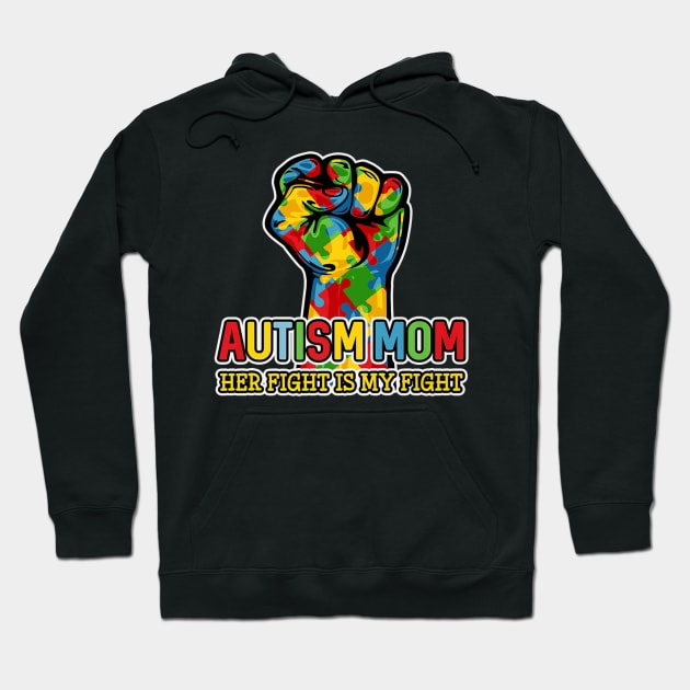 Autism Mom Shirt Her Fight Is My Fight Puzzle Fist Hoodie by Danielsmfbb